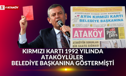 KIRMIZI KARTI 1992 YILINDA ATAKÖYLÜLER BELEDİYE BAŞKANINA GÖSTERMİŞTİ